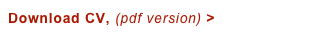 Download CV, (pdf version) >